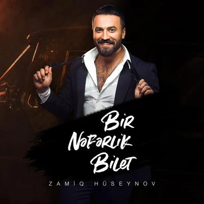 Bir Nəfərlik Bilet 专辑 Dogus Cabakcor/Zamiq Huseynov