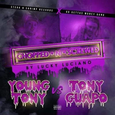 Young Tony VS Tony Guapo (Chopped N Screwed) 專輯 Chedda-Loc/Lucky Luciano