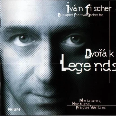 Dvorak:Legends&Prague Waltzes&Miniatres&Notturno 专辑 Ivan Fischer/Jorge Bolet/The London Symphony Orchestra