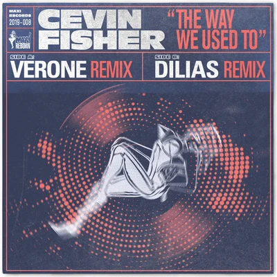 Cevin Fisher The Way We Used To (The Verone & Dilias Remixes)