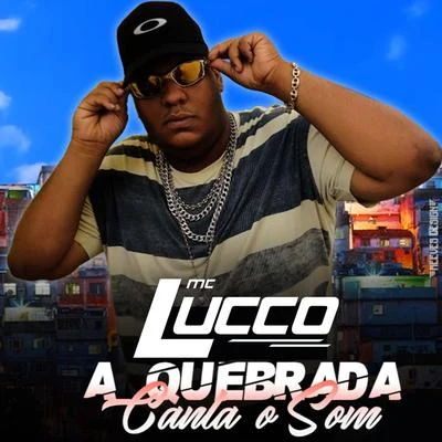 A Quebrada Canta o Som 專輯 MC Lucco/DJ Kelvinho