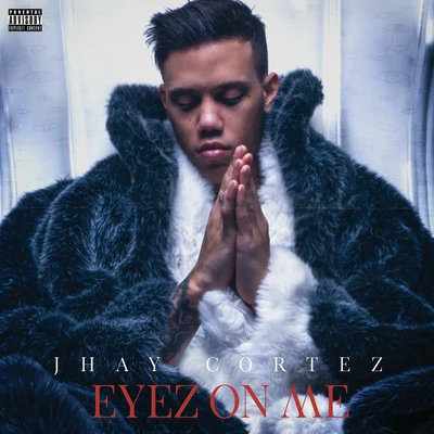 Eyez On Me 專輯 Jhay Cortez