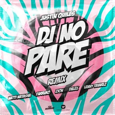 DJ No Pare (feat. Zion, Dalex, Lenny Tavárez) [Remix] 專輯 Natti Natasha/Prince Royce/Khea