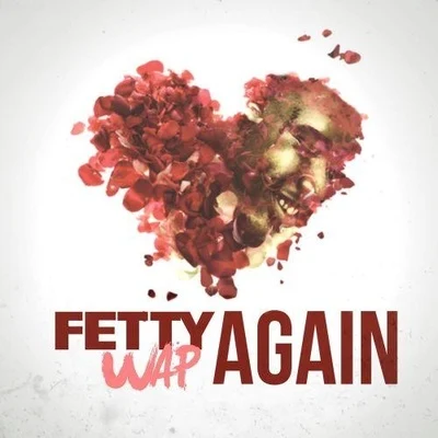 Again 专辑 Fetty Wap