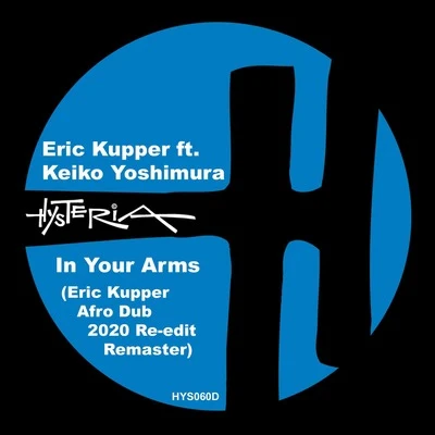 In Your Arms (Eric Kupper 2020 Afro Dub Re-edit Remaster) 專輯 Eric Kupper/K-Scope