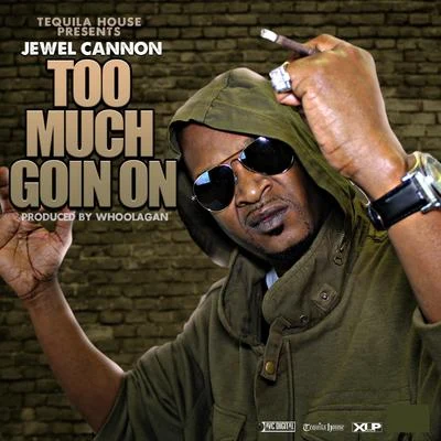 Too Much Going On 專輯 VA Streetz/Jewel Cannon/Bone Bizzle