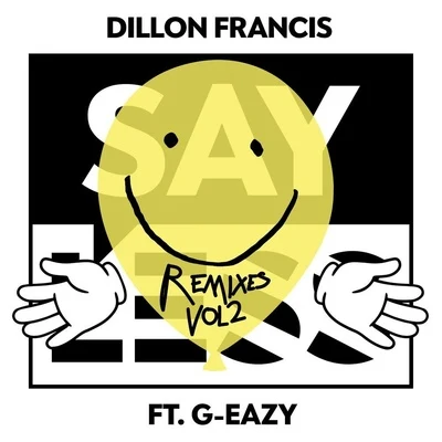 Dillon Francis Say Less (Remixes Part 2)