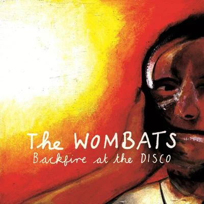 The Wombats Backfire At The Disco (Rumbled in the Disco Mix)