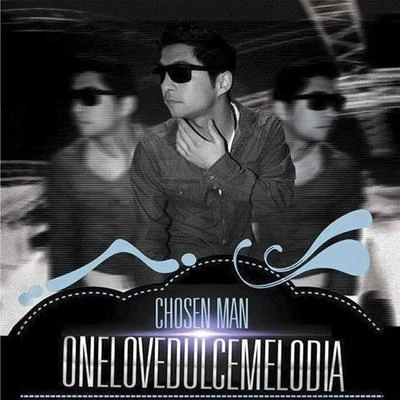 One Love, Dulce Melodía 專輯 Chosen