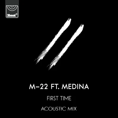 First Time (Acoustic Mix) 专辑 M-22