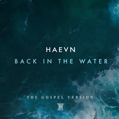 Back In The Water (The Gospel Version) 专辑 Ashoka/Fed Conti/HAEVN/Mara Aranda/Bachan