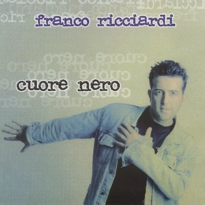 Cuore Nero 專輯 Franco Ricciardi