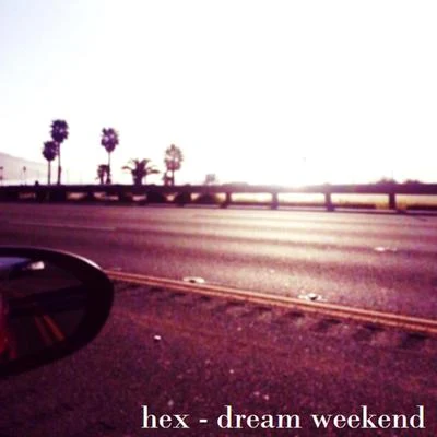 Dream Weekend 專輯 Unico/HEX/RHYMASTER MUSIC