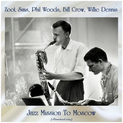 Jazz Mission to Moscow (Remastered 2019) 專輯 Phil Woods/Harvie S/Ignacio Berroa/Paullette McWilliams/Dave Bass