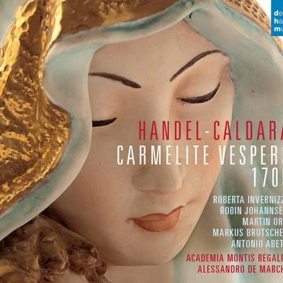 Händel - Caldara: Carmelite Vespers 1709 專輯 Academia Montis Regalis/Alessandro de Marchi/Concerto Italiano/Magdalena Kožená/Duilio Galfetti