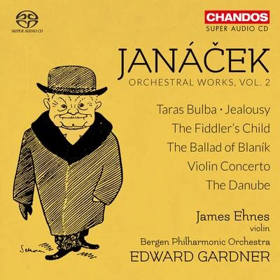 JANÁČEK, L.: Orchestral Works, Vol. 2 - Taras BulbaThe Fiddler&#x27;s ChildThe Ballad of Blanik (Ehnes, Bergen Philharmonic, Gardner) 专辑 James Ehnes