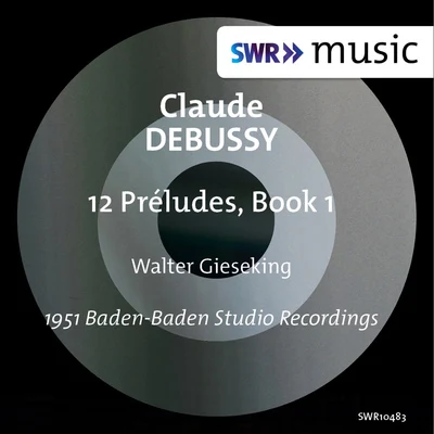 Walter Gieseking DEBUSSY, C.: Préludes, Book 1 (Gieseking)