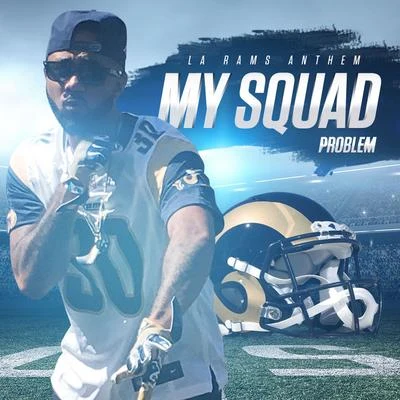 My Squad (LA Rams Anthem) 專輯 Problem