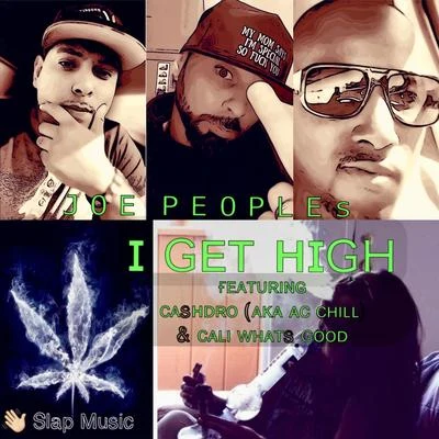 I Get High (feat. Cashdro & Cali Whats Good) 專輯 Madecipha/Joe Peoples