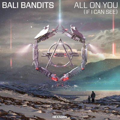 Bali BanditsKSHMR All On You (If I Can See)