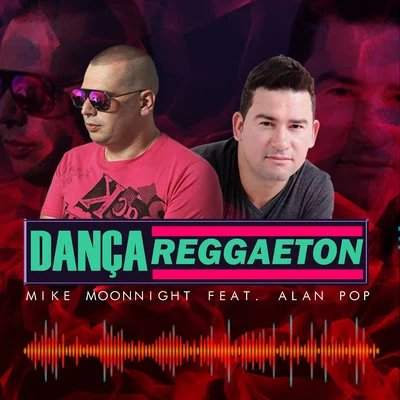 Dança Reggaeton 專輯 Mike Moonnight/Tony T/R.I.O.