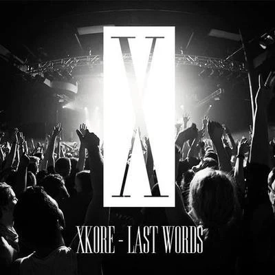 Last Words 專輯 xKore/Schoolboy/Foreign Beggars/Zomboy/Orifice Vulgatron