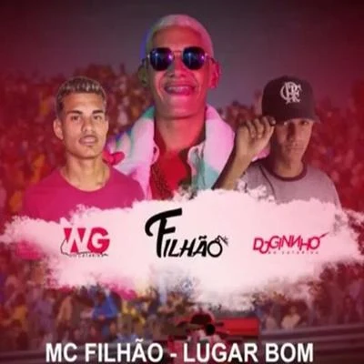 Lugar Bom 专辑 Mc Roger/MC Filhão