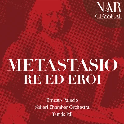 Ernesto Palacio Metastasio: Re ed Eroi