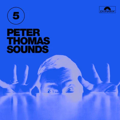 Peter Thomas Sounds, Vol. 5 專輯 Peter Thomas/Peter Thomas Sound Orchester