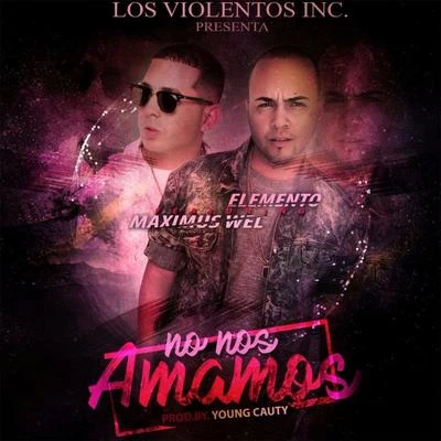 No Nos Amamos (feat. Maximus Wel) 專輯 Maximus Wel/Genio