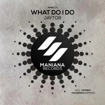 What Do I Do 專輯 Julia Turano/Jaytor/Cristian Poow/Lykov/Sharapov