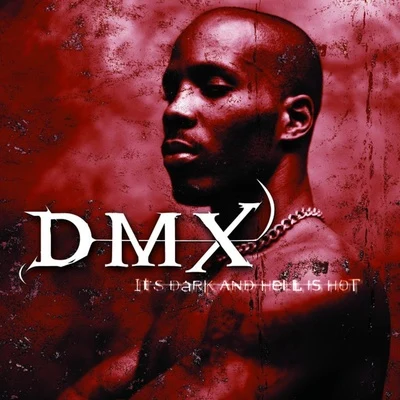 Its Dark And Hell Is Hot 專輯 DMX