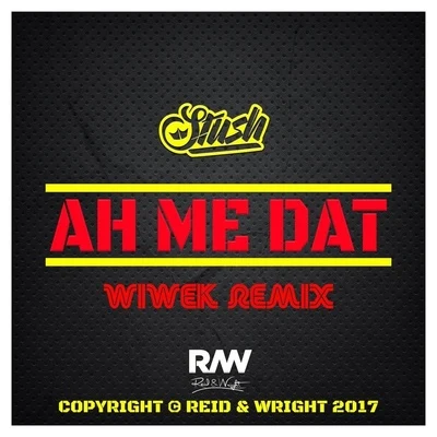 Wiwek Ah Me Dat (Wiwek Remix)