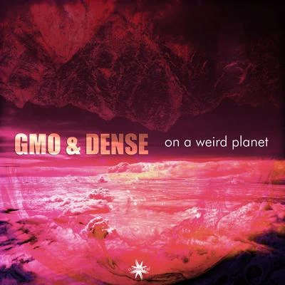 GMO On a Weird Planet