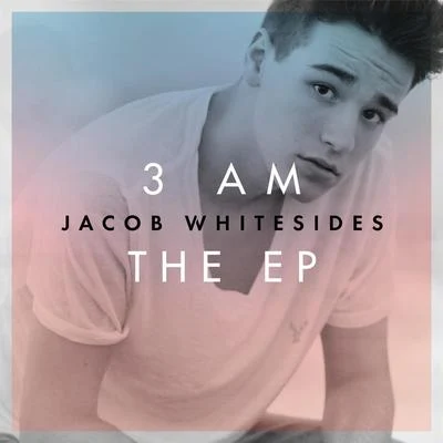 3am 專輯 Jacob Whitesides