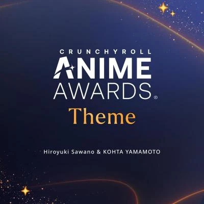 Crunchyroll Anime Awards Theme 专辑 澤野弘之/山本康太