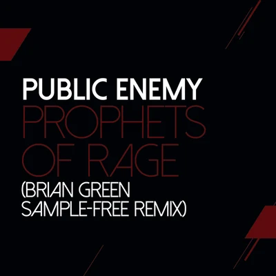 Prophets Of Rage (Brian Green Remix) 專輯 Public Enemy