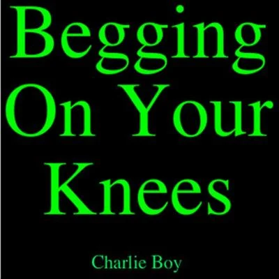 Begging On Your Knees 專輯 DJ Grind/Charlie Boy