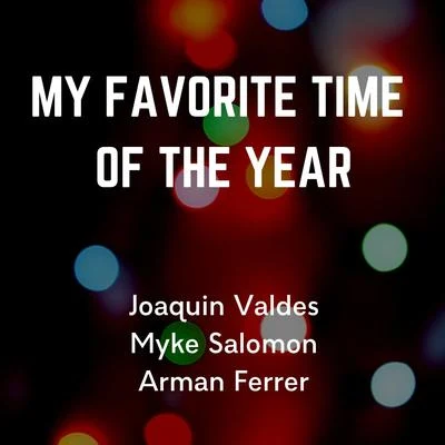 My Favorite Time of the Year 专辑 Arman Ferrer/Joanna Ampil/Joaquin Pedro Valdes