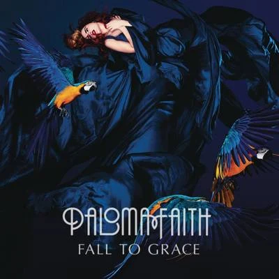 Fall To Grace (Deluxe) 專輯 Paloma Faith