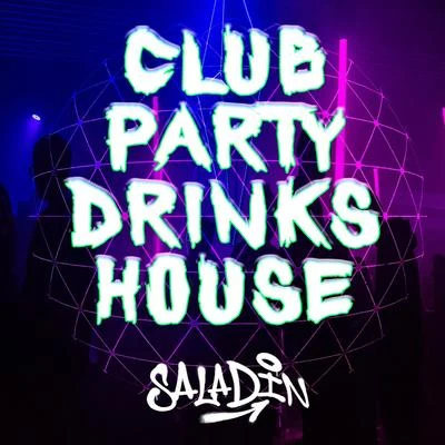 Club Party Drinks House 專輯 Saladin