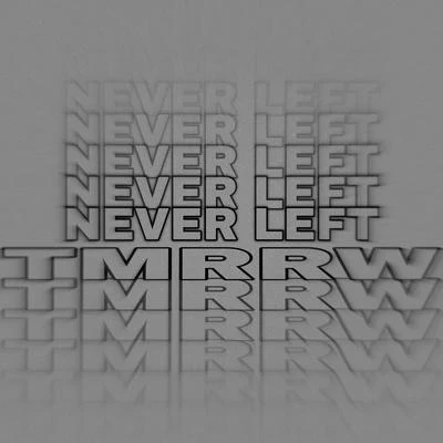 Never Left 专辑 BadLove/TMRRW/Lucille Croft