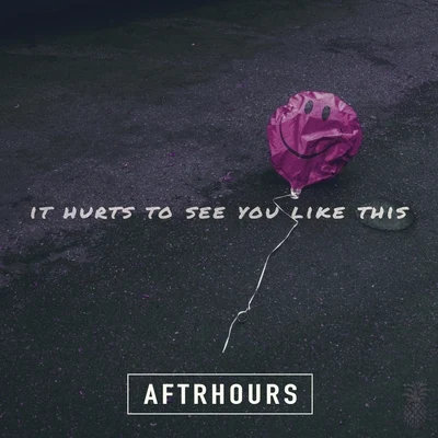 It Hurts to See You Like This 專輯 Aftrhours/Natalie Major