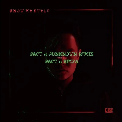 Know My Style (PACT‭ &‬‭ ‬Gunknown Remix featuring‭ ‬辛巴‭ & ‬PACT) 專輯 Cee (陈然)/YEHAIYAHAN