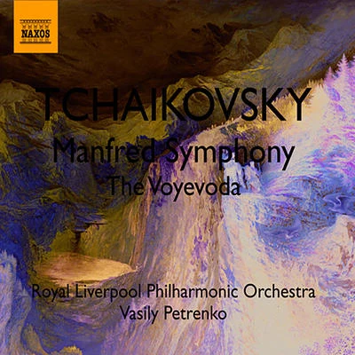 TCHAIKOVSKY, P.I.: Manfred SymphonyVoyevoda (Royal Liverpool Philharmonic, Petrenko) 專輯 Vasily Petrenko