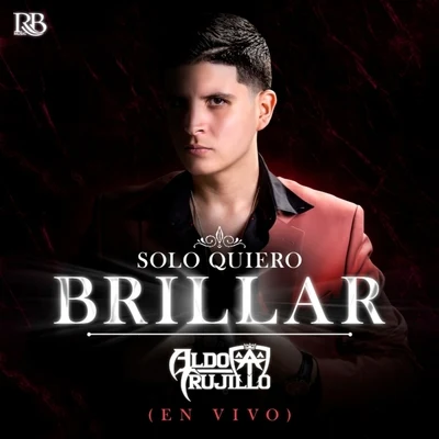 Solo Quiero Brillar (En Vivo) 專輯 Aldo Trujillo/Santa Fe Klan