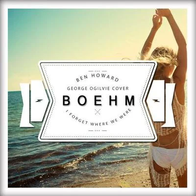 I Forget Where We Were 專輯 Boehm