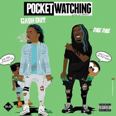 Pocket Watching (feat. Dae Dae) 专辑 Ca$h Out