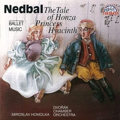 Nedbal: Princess Hyacinth, The Tale of Honza 專輯 František Host/Petr Škvor/Dvořák Chamber Orchestra