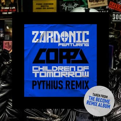 ZardonicOddko Children Of Tomorrow (Pythius Remix)